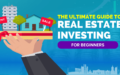 A Beginner’s Guide to Real Estate Investment